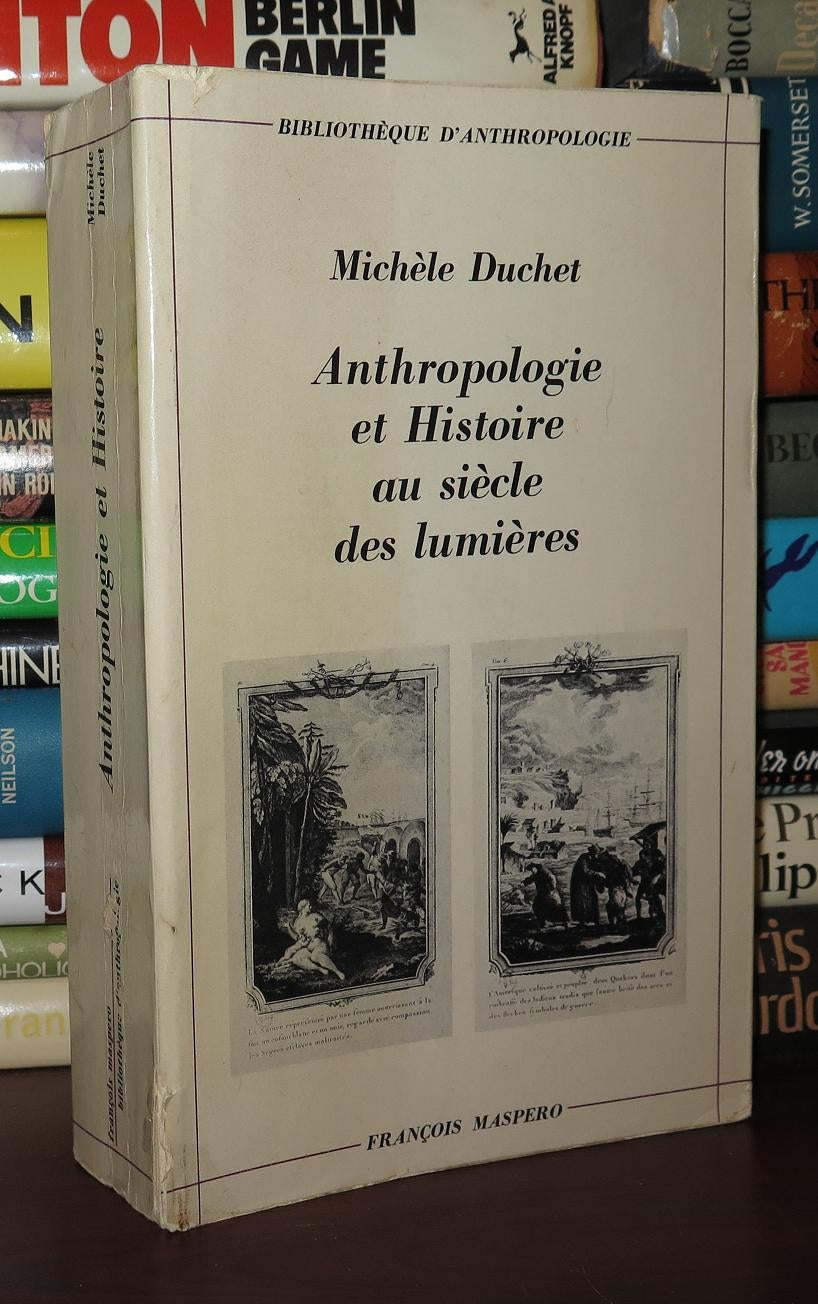 ANTHROPOLOGIE ET HISTOIRE AU SIECLE DES LUMIERES Michele Duchet