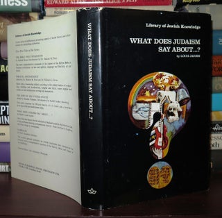 Item #76074 WHAT DOES JUDAISM SAY ABOUT ...? Louis Jacobs
