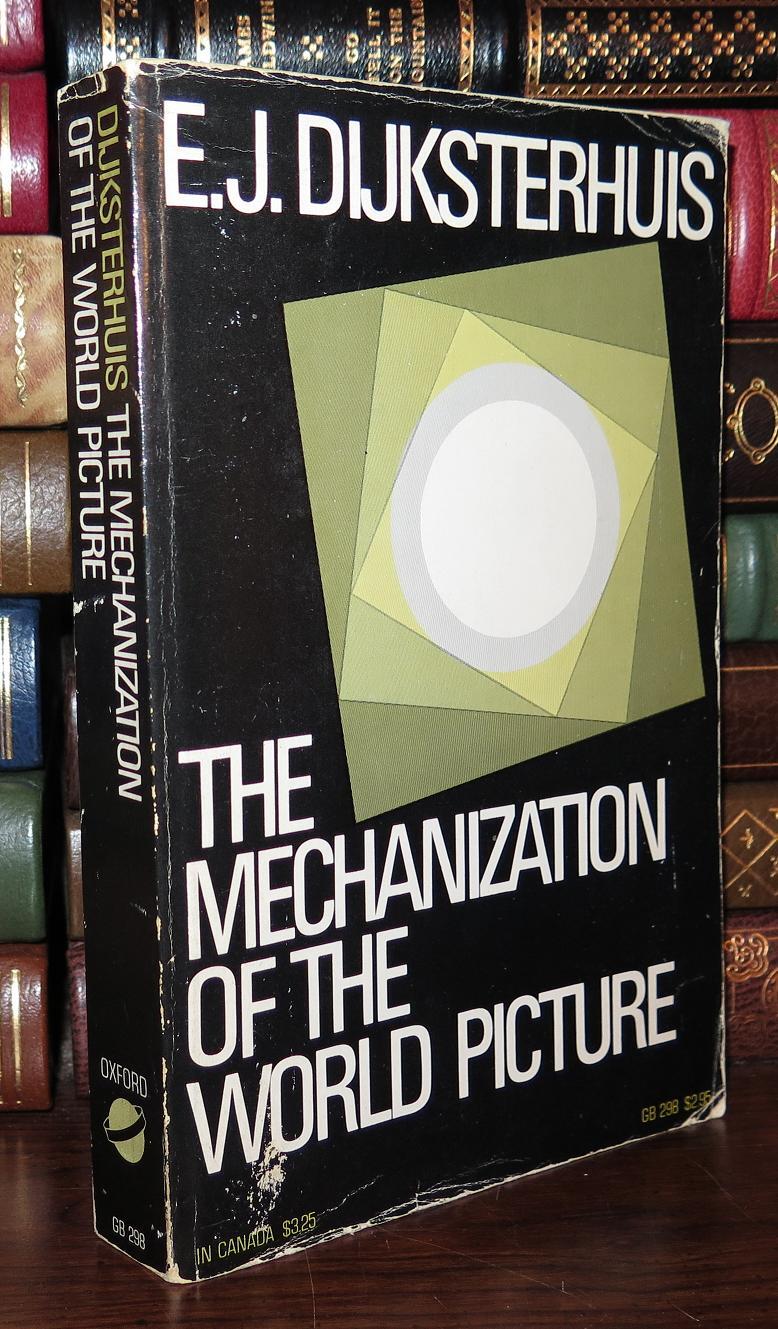THE MECHANIZATION OF THE WORLD PICTURE | E. J. Dijksterhuis