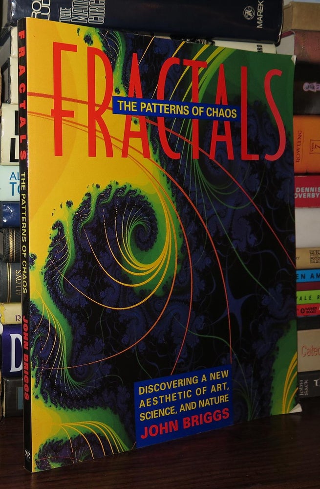 Item #76943 FRACTALS : The Patterns of Chaos : a New Aesthetic of Art, Science, and Nature. John Briggs.