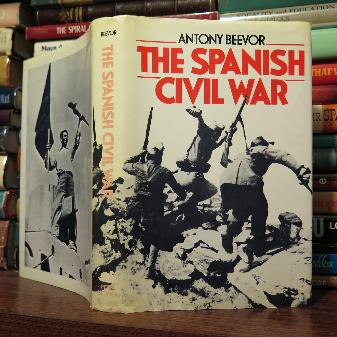 THE SPANISH CIVIL WAR | Antony Beevor | First Edition; First Printing