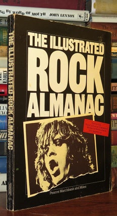 Item #77243 THE ILLUSTRATED ROCK ALMANAC. Pearce Marchbank, Barry Miles