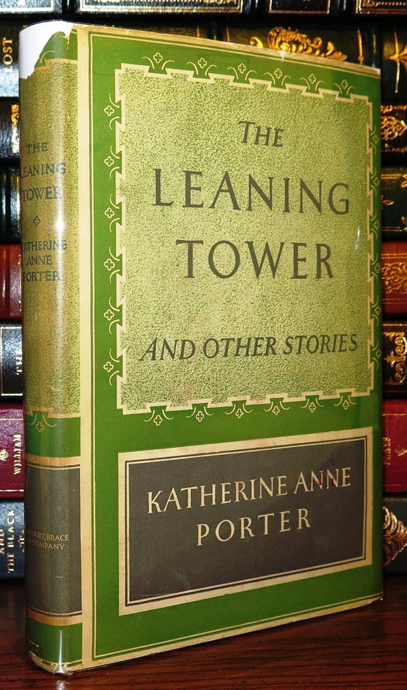 Item #77729 THE LEANING TOWER And Other Stories. Katherine Anne Porter.
