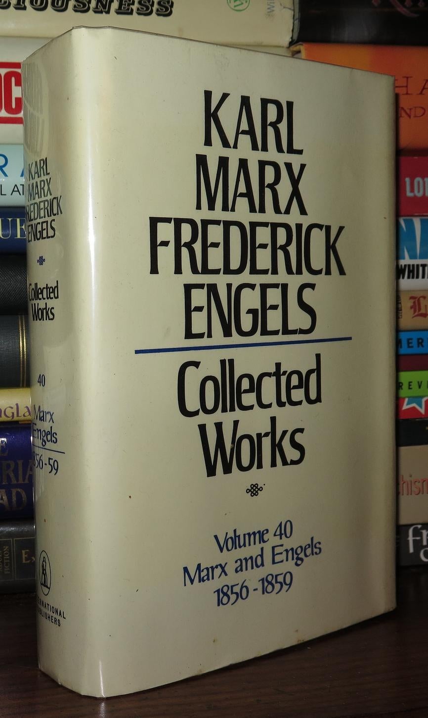 KARL MARX FREDERICK ENGELS COLLECTED WORKS, VOL. 40; Marx and