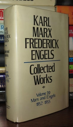 KARL MARX FREDERICK ENGELS COLLECTED WORKS, VOL. 39 Marx and Engels, 1852-1855