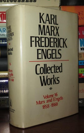 Item #78090 KARL MARX FREDERICK ENGELS COLLECTED WORKS, VOL. 16 Marx and Engels, 1858-60. Karl...