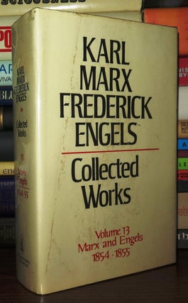 Item #78093 KARL MARX FREDERICK ENGELS COLLECTED WORKS, VOL. 13 Marx and Engels, 1854-1855. Karl...