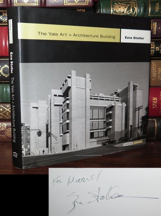 Item #78267 THE YALE ART + ARCHITECTURE BUILDING Signed 1st. Ezra Stoller