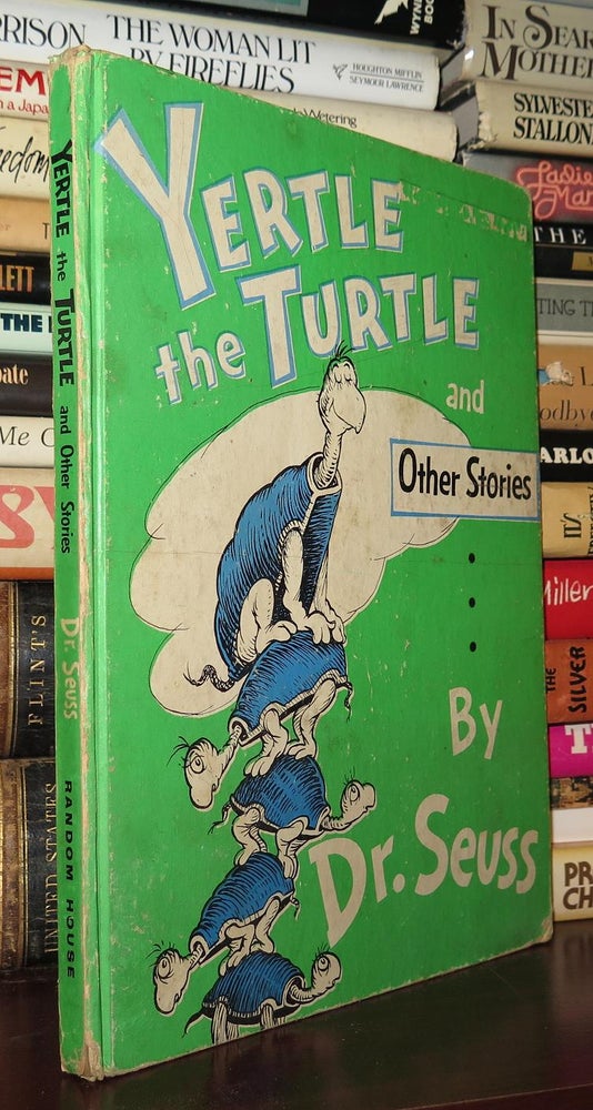 Item #78520 YERTLE THE TURTLE Yertle the Turtle, Gertrude McFuzz, and the Big Brag. Dr. Seuss - Theodor Geisel.