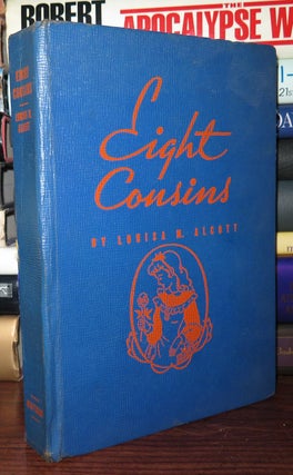 Item #78875 EIGHT COUSINS. Louisa May Alcott