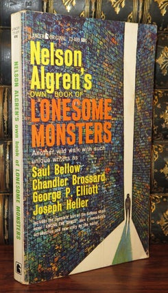 Item #79155 NELSON ALGREN'S OWN BOOK OF LONESOME MONSTERS. Nelson Algren, Chandler Brossard,...
