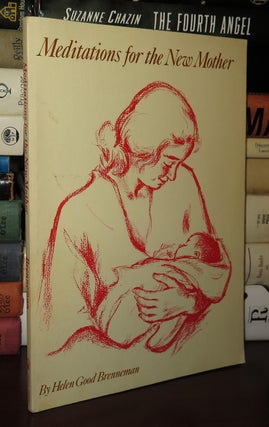 Item #79643 MEDITATIONS FOR THE NEW MOTHER. Brenneman