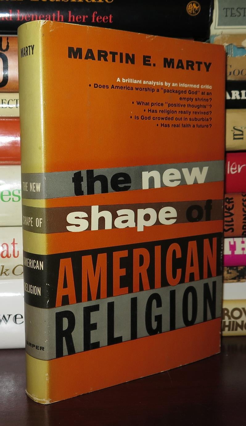 THE NEW SHAPE OF AMERICAN RELIGION | Martin E. Marty | First Edition; Early  Printing