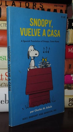 Item #80440 SNOOPY, VUELVE A CASA A Spanish Translation of Snoopy, Come Home. Charles M. Schulz