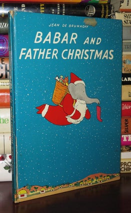 Item #80468 BABAR AND FATHER CHRISTMAS. Jean De Brunhoff