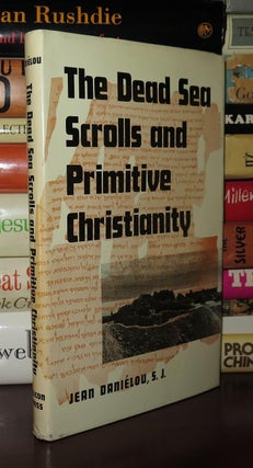 THE DEAD SEA SCROLLS AND PRIMITIVE CHRISTIANITY