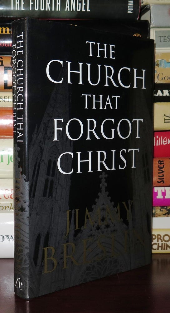 Item #81074 THE CHURCH THAT FORGOT CHRIST. Jimmy Breslin.
