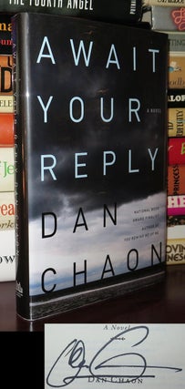 Item #81147 AWAIT YOUR REPLY Signed 1st. Dan Chaon