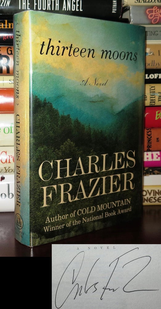 Item #81150 THIRTEEN MOONS Signed 1st. Charles Frazier.