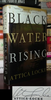 Item #81152 BLACK WATER RISING Signed 1st. Attica Locke