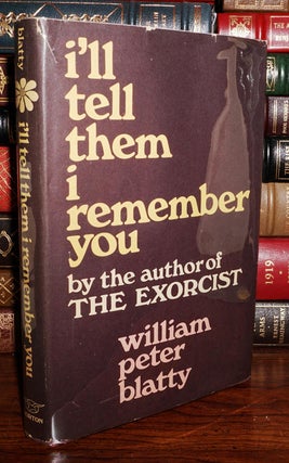 Item #81905 I'LL TELL THEM I REMEMBER YOU. William Peter Blatty
