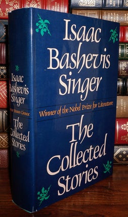 Item #81914 THE COLLECTED STORIES OF ISAAC BASHEVIS SINGER. Isaac Bashevis Singer
