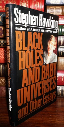 Item #81938 BLACK HOLES AND BABY UNIVERSES AND OTHER ESSAYS. Stephen W. Hawking