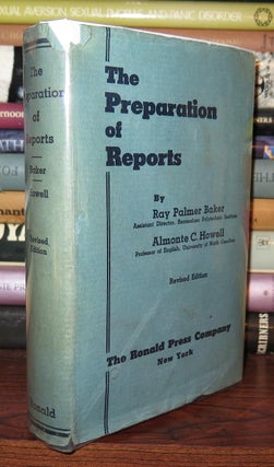 Item #82364 THE PREPARATION OF REPORTS. Ray Palmer Baker, Almonte Charles Howell