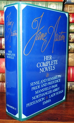 HER COMPLETE NOVELS Sense and Sensibility, Pride and Prejudice, Mansfield Park, Emma, Northanger Abbey, Persuasion, Lady Susan