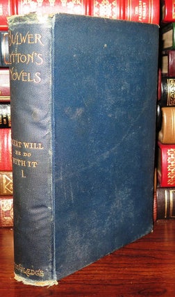 Item #82582 WHAT WILL HE DO WITH IT? Volume 1. Pisistratus Coxton, edward George Bulwer-Lytton