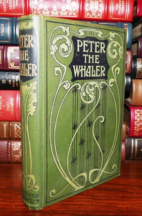 PETER THE WHALER His Early Life and Adventures in Arctic Regions