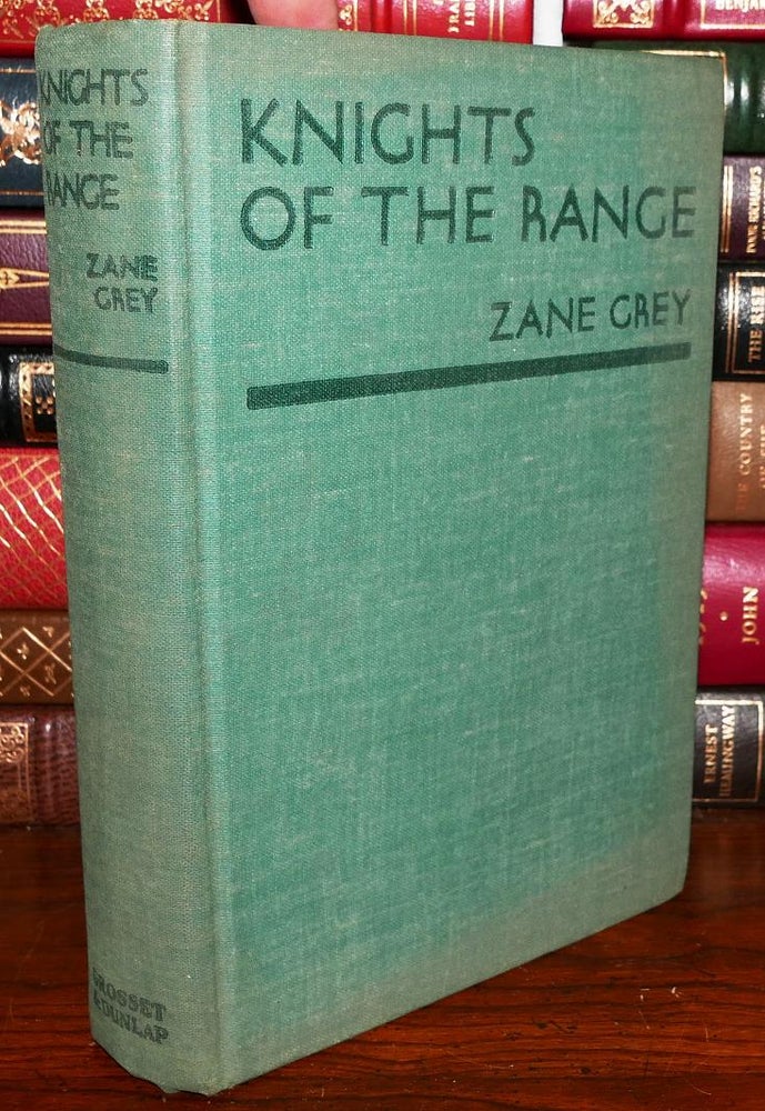 Item #82697 KNIGHTS OF THE RANGE. Zane Grey.