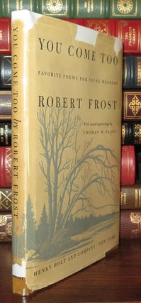 Item #82773 YOU COME TOO Favorite Poems for Young Readers. Frost. Robert