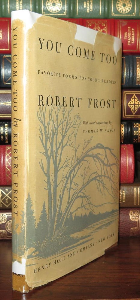 Item #82773 YOU COME TOO Favorite Poems for Young Readers. Frost. Robert.