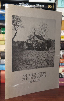Item #83163 AN EXPLORATION OF PHOTOGRAPHY 1839-1976. C. W. Post Art Gallery