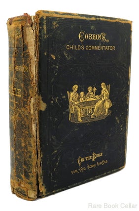Item #83899 THE CHILD'S COMMENTATOR ON THE BIBLE FOR THE HOME CIRCLE. Ingram Cobbin, Intro L. P....