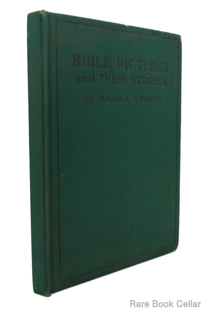 Item #84500 BIBLE PICTURES AND THEIR STORIES. Susanna G. Fisher.