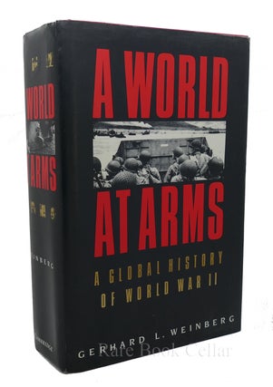 Item #84596 A WORLD AT ARMS A Global History of World War II. Gerhard L. Weinberg