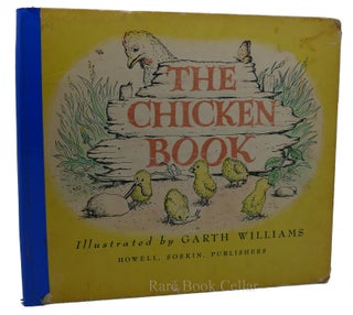 THE CHICKEN BOOK. Garth Williams.