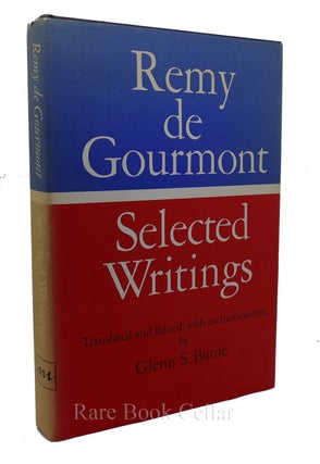 Item #84772 REMY DE GOURMONT. SELECTED WRITINGS. Remy De Gourmont. Glenn S. Burne - Thomas Berger