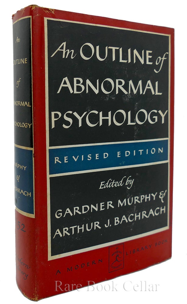 Item #85058 AN OUTLINE OF ABNORMAL PSYCHOLOGY. Gardner Murphy, Arthur J. Bachrach.