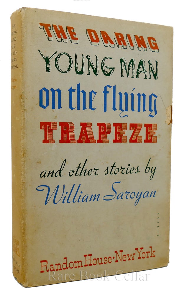 Item #85119 THE DARING YOUNG MAN ON THE FLYING TRAPEZE AND OTHER STORIES. William Saroyan.