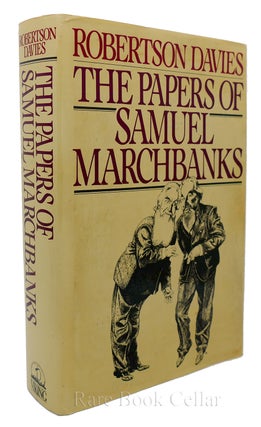 Item #85211 THE PAPERS OF SAMUEL MARCHBANKS. Robertson Davies