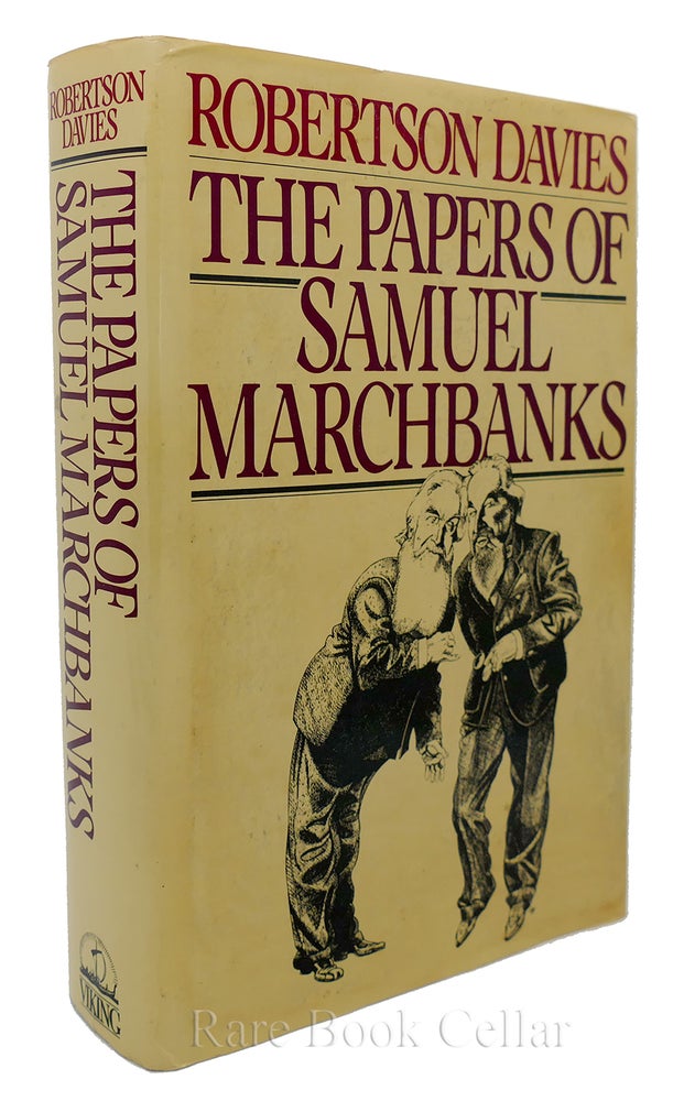 Item #85211 THE PAPERS OF SAMUEL MARCHBANKS. Robertson Davies.