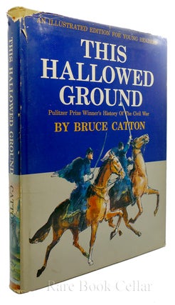 Item #85403 THIS HALLOWED GROUND An Illustrated Edition for Young Readers. Bruce Catton