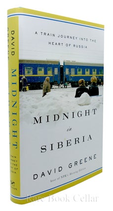 Item #85407 MIDNIGHT IN SIBERIA A Train Journey into the Heart of Russia. David Greene