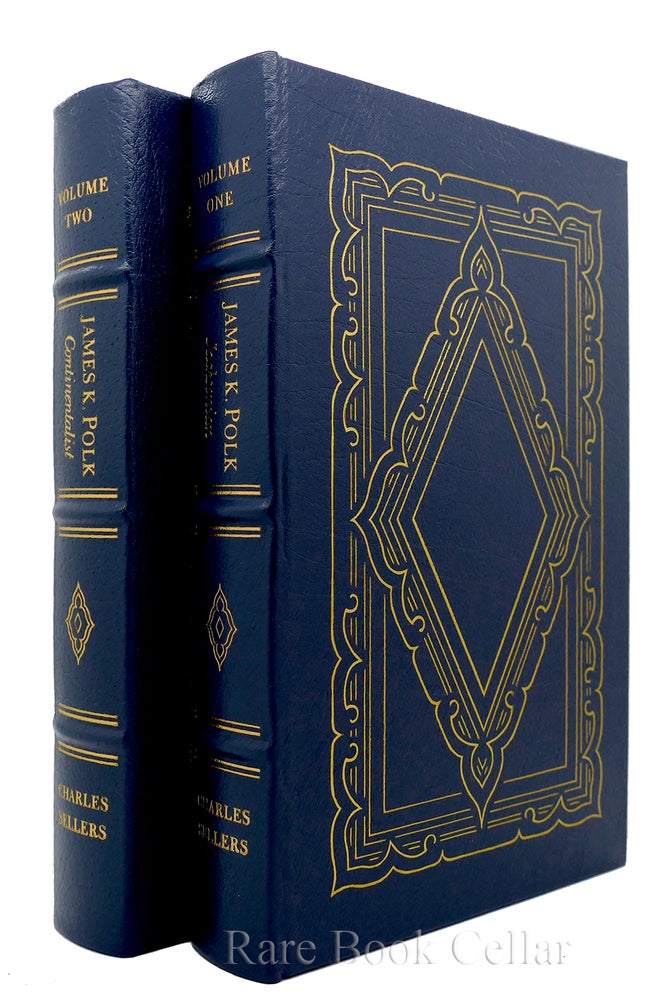 Item #85607 JAMES K. POLK CONTINENTALIST 1843-1846 Easton Press. Charles Sellers - James K. Polk.