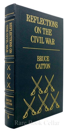 REFLECTIONS ON THE CIVIL WAR Easton Press