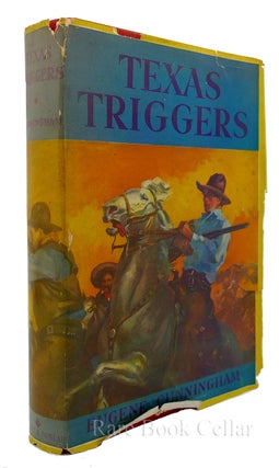 Item #85716 TEXAS TRIGGERS. Eugene Cunningham