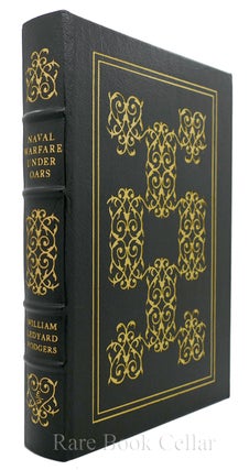 Item #85774 NAVAL WARFARE UNDER OARS : Easton Press. William Ledyard Vice Admiral Rodgers,...